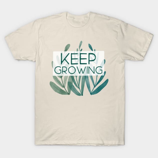 Keep Growing T-Shirt by Aymzie94